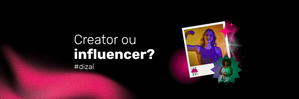 Creator ou Influencer: Onde você se encaixa na Creators Economy?