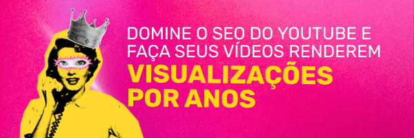 SEO para YouTube: guia prático para ranquear vídeos e criar conteúdos atemporais