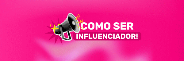 Passo a passo para ser uma influenciadora de sucesso.