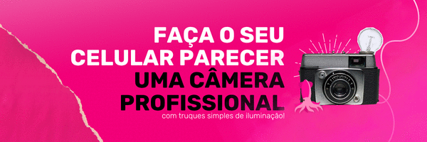 Iluminação e estética no celular: como gravar vídeos profissionais para redes sociais
