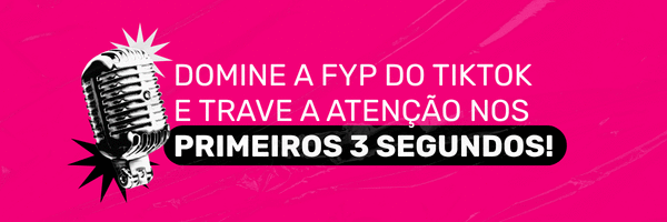 Como viralizar no TikTok: o segredo do algoritmo e do gancho de 3 segundos